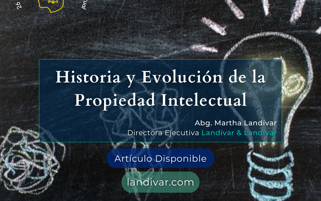 HISTORIA Y EVOLUCIÓN DE LA PROPIEDAD INTELECTUAL