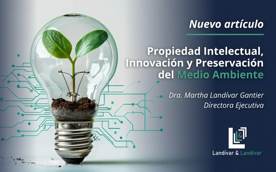 PROPIEDAD INTELECTUAL, INNOVACIÓN Y PRESERVACIÓN DEL MEDIO AMBIENTE