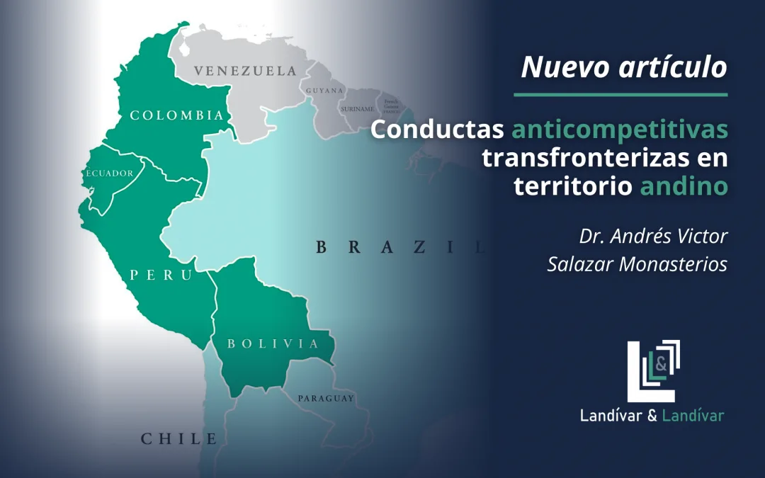 CONDUCTAS ANTICOMPETITIVAS TRANSFRONTERIZAS EN TERRITORIO ANDINO