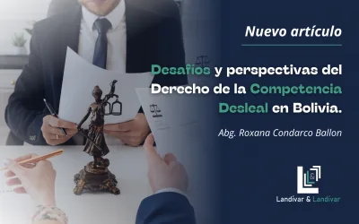 Desafíos y perspectivas del Derecho de la Competencia Desleal en Bolivia.