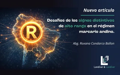 DESAFÍOS DE LOS SIGNOS DISTINTIVOS DE ALTO RANGO EN EL RÉGIMEN MARCARIO ANDINO